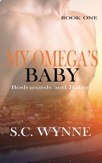 My Omega's Baby - Bodyguards and Babies, #1