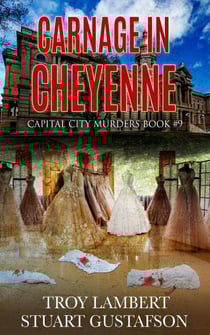 Carnage in Cheyenne - Capital City Murders, #9