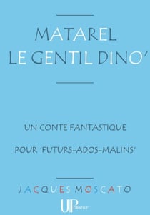 Matarel le gentil Dino' - Un amusant conte fantastique