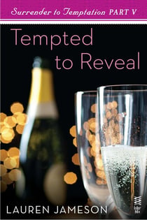 Surrender to Temptation Part V - Tempted to Reveal