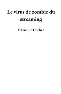 Le virus de zombie du streaming