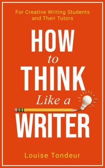 How to Think Like a Writer - Small Steps Guides, #4