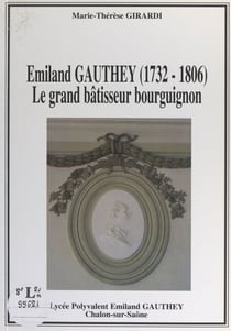 Émiland Gauthey (1732-1806) - Le grand bâtisseur bourguignon