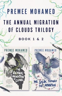 The Annual Migration of Clouds Trilogy, Book 1 &amp; 2 - The Annual Migration of Clouds and We Speak Through the Mountain