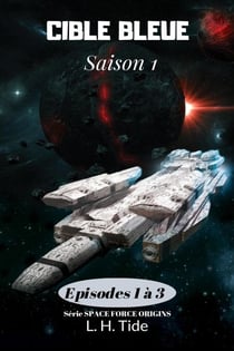 Cible Bleue : Episodes 1 à 3 de la Saison 1 - Space Force Origins, #1