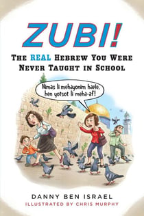 Zubi! - The Real Hebrew You Were Never Taught in School