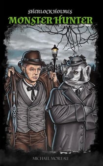 Sherlock Holmes Monster Hunter: Terror at Scotland Yard - Sherlock Holmes: Monster Hunter, #1