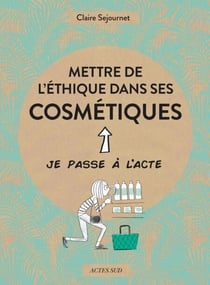Mettre de l'éthique dans ses cosmétiques