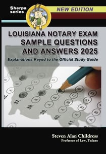 Louisiana Notary Exam Sample Questions and Answers 2025:  Explanations Keyed to the Official Study Guide