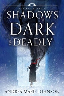 Shadows Dark and Deadly - Red Society Series, #1
