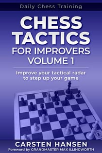 Chess Tactics for Improvers - Volume 1 - Daily Chess Training, #1