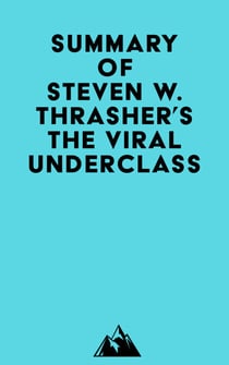 Summary of Steven W. Thrasher's The Viral Underclass