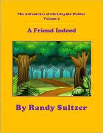 The Adventures of Christopher Webtoe, Volume 5:  A Friend Indeed