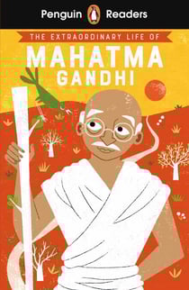 Penguin Readers Level 2: The Extraordinary Life of Mahatma Gandhi (ELT Graded Reader) - Abridged Edition