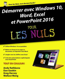 Démarrer avec Windows 10, Word, Excel & PowerPoint 2016 Pour les Nuls