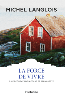 La Force de vivre T2 - Les combats de Nicolas et Bernadette