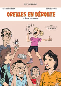 Les oreilles en déroute - Tome 2 - À bon entendeur!