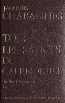 Les saints : 2000 ans d'histoire (2) - Juillet - décembre