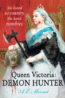 Queen Victoria: Demon Hunter - She loved her country. She hated zombies.