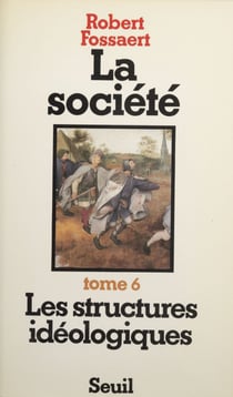 La Société (6) - Les Structures idéologiques