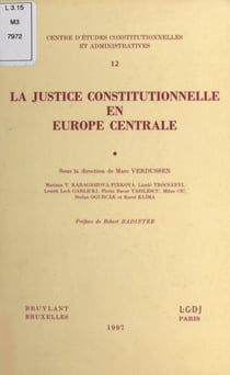 La justice constitutionnelle en Europe centrale
