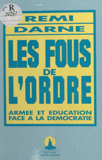 Les Fous de l'ordre : Armée et éducation face à la démocratie