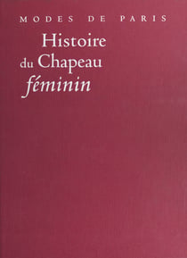 Histoire du chapeau féminin