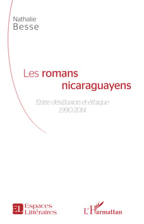 Les romans nicaraguayens - Entre désillusion et éthique - 1990-2014