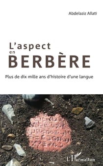 L'aspect en berbère - Plus de dix mille ans d'histoire d'une langue