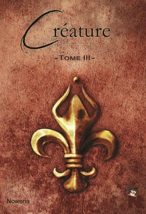 Créature - Tome 3