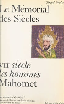 Mahomet - Présentation de Mahomet, suivi de textes de Mahomet, Ibn Ichak, Tabari, Maçoudi, Ibn Al-Kalbi, Dante, Napoléon, Renan, Victor-Hugo