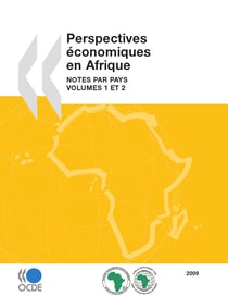 Perspectives économiques en Afrique 2009 - Notes par pays: Volumes 1 et 2