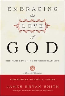 Embracing the Love of God - The Path and Promise of Christian Life