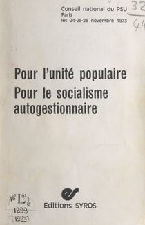 Pour l'unité populaire. Pour le socialisme autogestionnaire - Conseil national du PSU, Paris, 24-25-26 novembre 1973