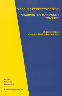 Discours et effets de sens - Argumenter, manipuler, traduire