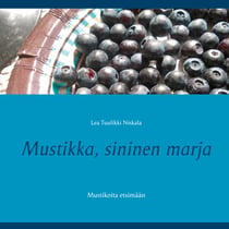 Mustikka, sininen marja - Mustikoita etsimään