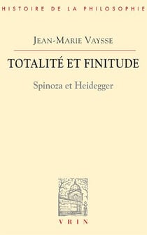 Totalité et finitude - Spinoza et Heidegger
