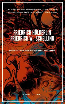 Mein Schulbuch der Philosophie FRIEDRICH HÖLDERLIN FRIEDRICH WILHELM JOSEPH SCHELLING - PHILOSOPH UND DICHTER DER ROMANTIK