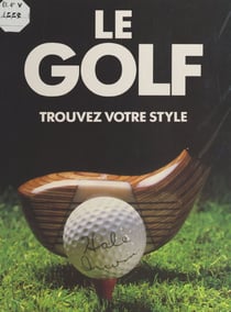 Le golf - Trouvez votre style