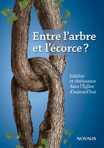 Entre l'arbre et l'écorce? - Fidélité et obéissance  dans l’Église d’aujourd’hui