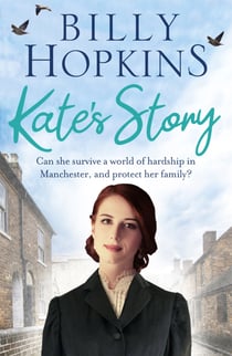 Kate's Story (The Hopkins Family Saga, Book 2) - A heartrending tale of northern family life