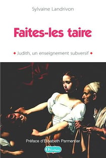 Faites les taire ! - Judith, un enseignement subversif