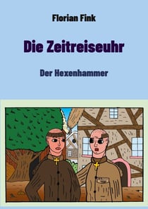 Die Zeitreiseuhr - Der Hexenhammer