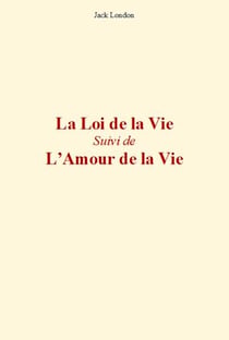 La Loi de la Vie (suivi de) L'Amour de la vie