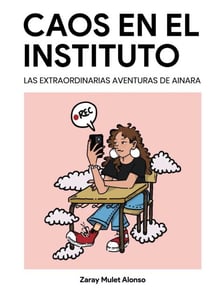 Caos en el Instituto - Las extraordinarias aventuras de Ainara