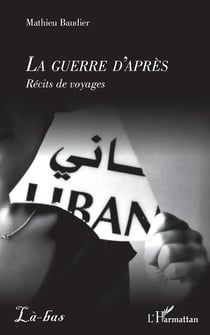 La guerre d'après - <em>Récits de voyages</em>