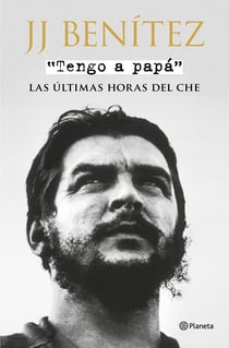 Tengo a papá - Las últimas horas del Che