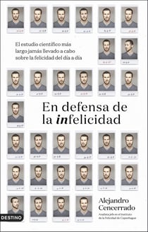 En defensa de la infelicidad - El estudio científico más largo jamás llevado a cabo sobre la felicidad del día a día