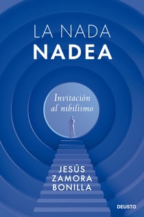 La nada nadea - Invitación al nihilismo