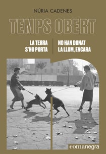 La terra s'ho porta / No han donat la llum, encara - Temps Obert (XII-XIII)